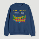 Can I Lick It Periodic Table Sweatshirt