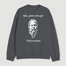 Mediocrates Eh Good Enough Geek Sweatshirt