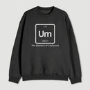 Um The Element Of Confusion Sweatshirt