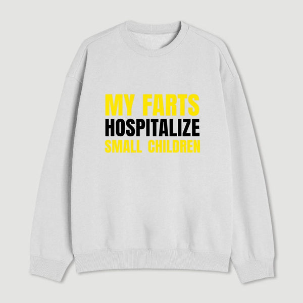 My Farts Hospitalize Smal Children Sweatshirt