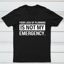 Not My Emergency T-Shirt