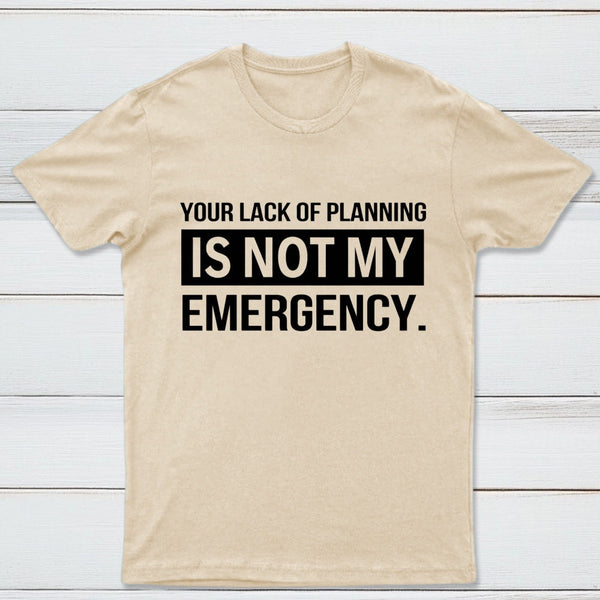 Not My Emergency T-Shirt