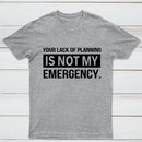 Not My Emergency T-Shirt
