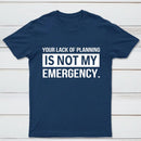 Not My Emergency T-Shirt