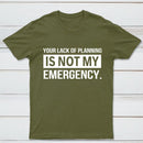 Not My Emergency T-Shirt