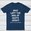 Who Left The Bag Of Idiots Open Pure Cotton Short Sleeve T-Shirt