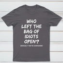 Who Left The Bag Of Idiots Open Pure Cotton Short Sleeve T-Shirt