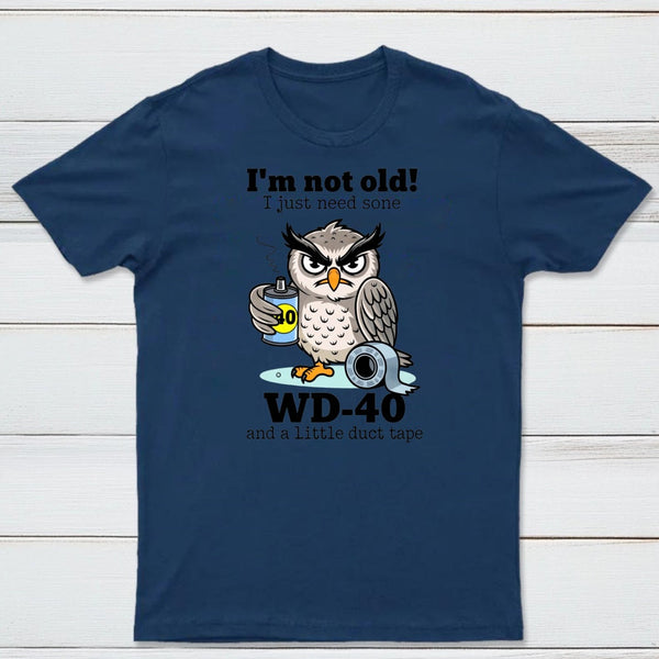 Owl I M Not Old I Just Need Some T-Shirt
