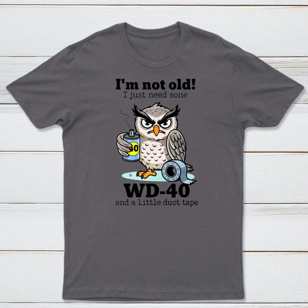 Owl I M Not Old I Just Need Some T-Shirt