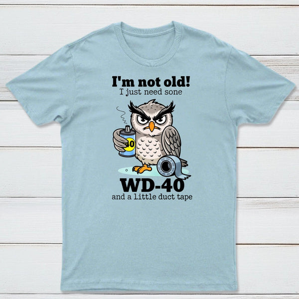 Owl I M Not Old I Just Need Some T-Shirt