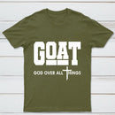 Goat God Over All Things Graphic T-Shirt