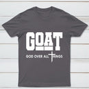 Goat God Over All Things Graphic T-Shirt