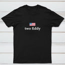 Two Fiddy Short Sleeve T-Shirt