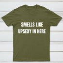 Smells Like Up Sexy In Here T-Shirt