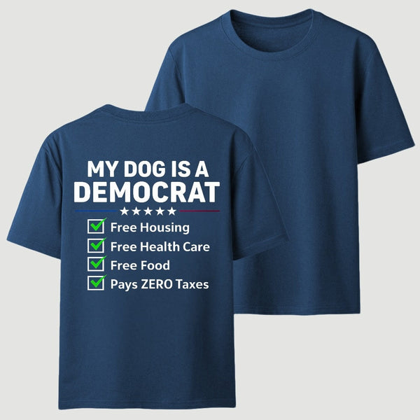 My Dog Is A Democrat Funny T-shirt