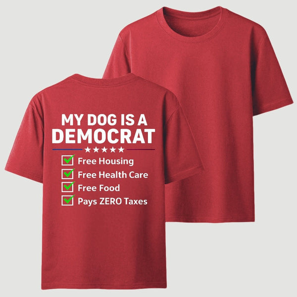 My Dog Is A Democrat Funny T-shirt