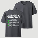 My Dog Is A Democrat Funny T-shirt