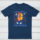 Hot Dog I'm Just Here for The Wieners 4Th of July T-Shirt