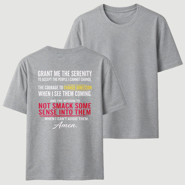 Grant Me The Serenity Funny Slogan T-shirt