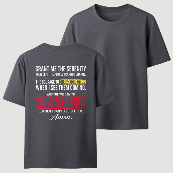 Grant Me The Serenity Funny Slogan T-shirt