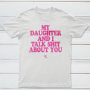 My Daughter And I Joke About You Funny T-Shirt
