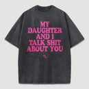 My Daughter And I Joke About You Funny Washed T-Shirt