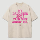 My Daughter And I Joke About You Funny Washed T-Shirt