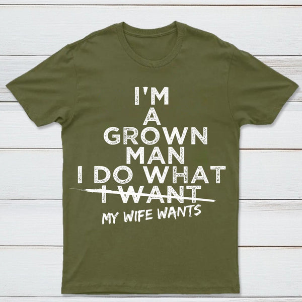 I Do What My Wife Wants Husband Gift T-Shirt
