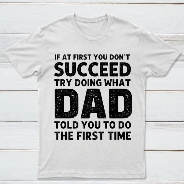 Dad Told You Graphic T-Shirt