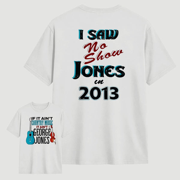 George Jones No Shows Two Side T-Shirt