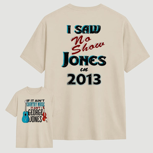 George Jones No Shows Two Side T-Shirt