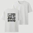 I Love My Asshole Husband T-shirt