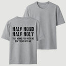Half Hood Half Holy Pray T-Shirt