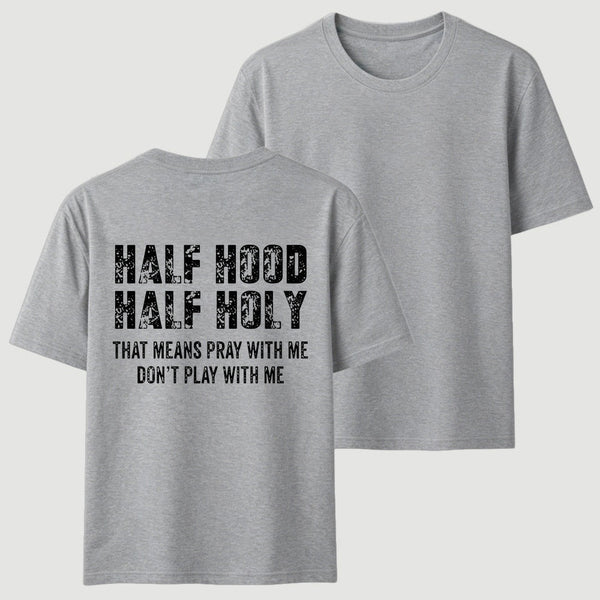 Half Hood Half Holy Pray T-Shirt
