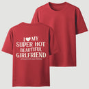 I Love My Girlfriend Funny T-Shirt