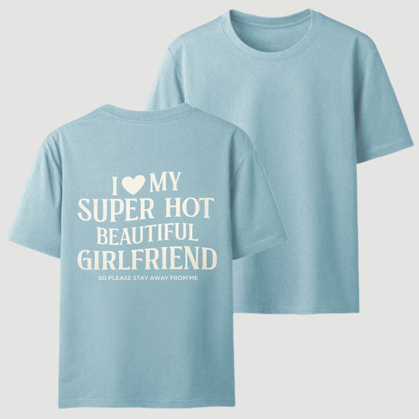 I Love My Girlfriend Funny T-Shirt