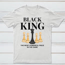 The Most Powerful Piece Chess King Print T-Shirt