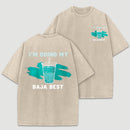 Doing My Best Print Everyday Streetwear T-Shirt