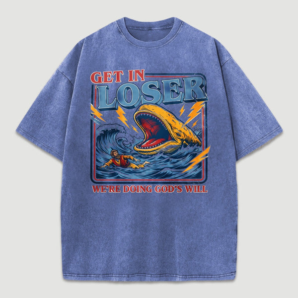 Get In Loser We're Doing God's Will T-Shirt