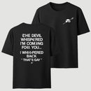 The Devil Whispered I'm Coming For You T-Shirt