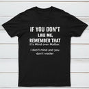 If You Don't Like Me Graphic T-Shirt