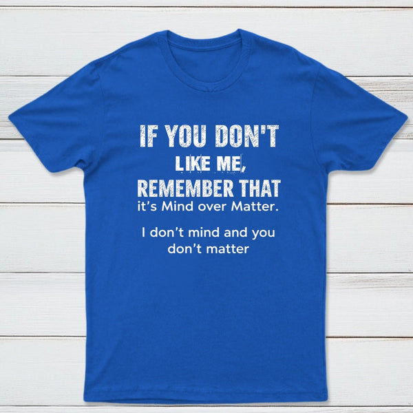 If You Don't Like Me Graphic T-Shirt