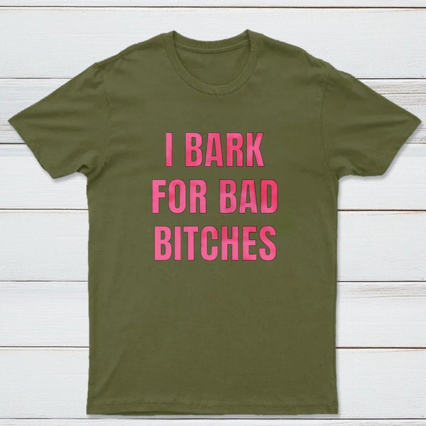 Women's I Bark For Bad Bitches Graphic T-Shirt