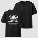 If You're Flirting With Me Please Let Me Know T-Shirt