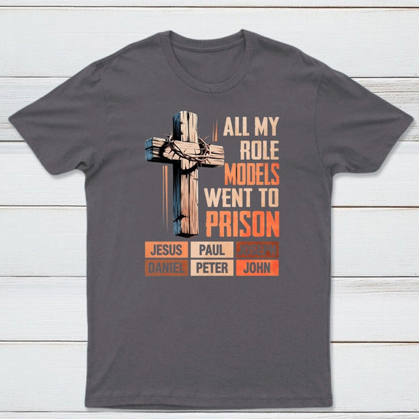 All My Role Models Went To Prison Graphic T-Shirt
