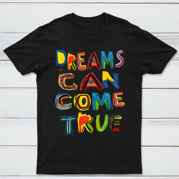 Dreams Can Come True T-Shirt