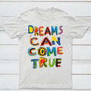 Dreams Can Come True T-Shirt