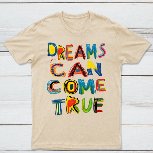Dreams Can Come True T-Shirt