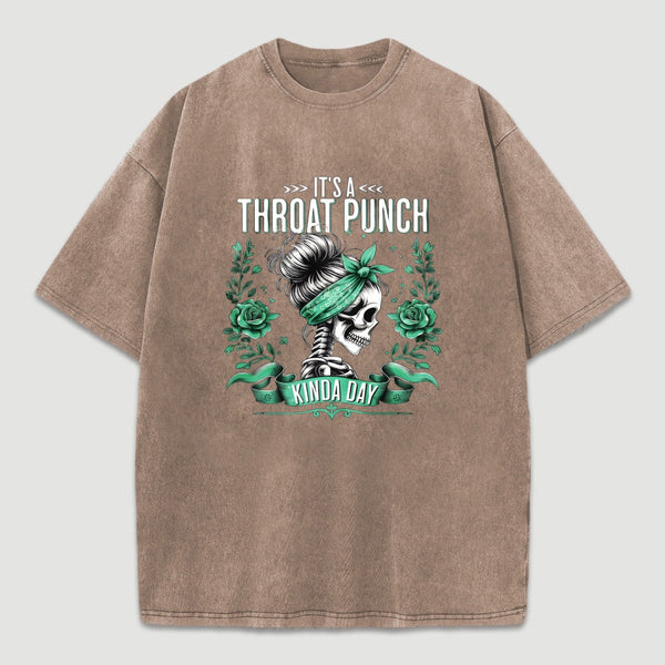 It's a Throat Punch Kinda Day Funny Skeleton Washed T-Shirt