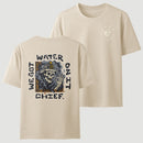 We Got Water On It Chief Firefighter T-Shirt